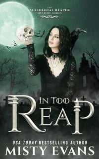Produktbild: In Too Reap, The Accidental Reaper Paranormal Urban Fantasy Series, Book 3
