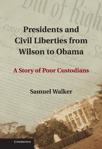 Produktbild: Presidents and Civil Liberties from Wilson to Obama