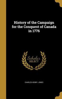 Produktbild: History of the Campaign for the Conquest of Canada in 1776