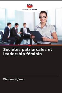 Produktbild: Soci&eacute;t&eacute;s patriarcales et leadership f&eacute;minin