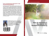 Produktbild: Tanz als elementarer Baustein in der Pers&ouml;nlichkeitsbildung