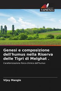 Produktbild: Genesi e composizione dell'humus nella Riserva delle Tigri di Melghat .