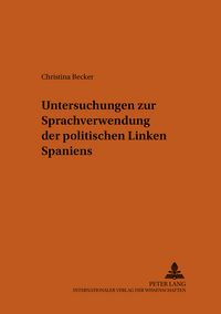 Produktbild: Untersuchungen zur Sprachverwendung der politischen Linken Spaniens