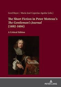 Produktbild: The Short Fiction in Peter Motteux&rsquo;s &laquo;The Gentleman&rsquo;s Journal&raquo; (1692-1694)