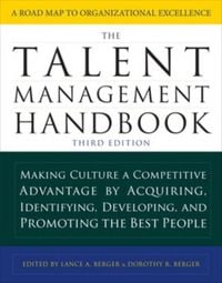 Produktbild: The Talent Management Handbook, Third Edition: Making Culture a Competitive Advantage by Acquiring, Identifying, Developing, and Promoting the Best Pe