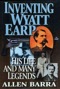 Produktbild: Inventing Wyatt Earp: His Life and Many Legends