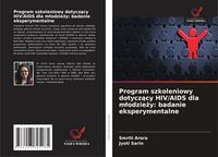 Produktbild: Program szkoleniowy dotycz&iquest;cy HIV/AIDS dla m&iquest;odzie&iquest;y: badanie eksperymentalne