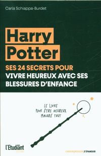 Produktbild: Harry Potter, ses 24 secrets pour vivre heureux avec ses blessures