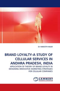 Produktbild: Brand Loyalty-a Study Of Cellular Services in Andhra Pradesh, India