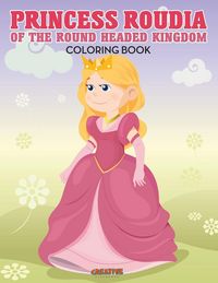 Produktbild: Princess Roudia Of The Round Headed Kingdom Coloring Book