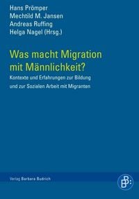 Produktbild: Was macht Migration mit M&auml;nnlichkeit?