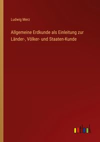 Produktbild: Allgemeine Erdkunde als Einleitung zur L&auml;nder-, V&ouml;lker- und Staaten-Kunde