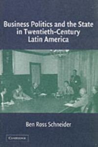 Produktbild: Business Politics and the State in Twentieth-Century Latin America