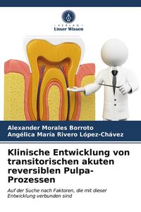 Produktbild: Klinische Entwicklung von transitorischen akuten reversiblen Pulpa-Prozessen