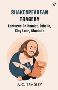 Produktbild: Shakespearean Tragedy Lectures On Hamlet, Othello, King Lear, Macbeth