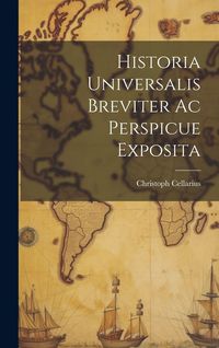 Produktbild: Historia Universalis Breviter Ac Perspicue Exposita