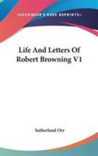 Produktbild: Life and Letters of Robert Browning V1