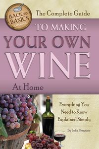 Produktbild: The Complete Guide to Making Your Own Wine at Home