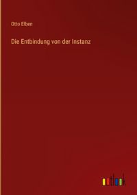 Produktbild: Die Entbindung von der Instanz