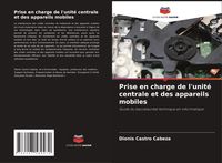 Produktbild: Prise en charge de l'unit&eacute; centrale et des appareils mobiles