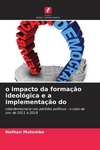 Produktbild: O impacto da forma&ccedil;&atilde;o ideol&oacute;gica e a implementa&ccedil;&atilde;o do