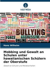 Produktbild: Mobbing und Gewalt an Schulen unter hawaiianischen Sch&uuml;lern der Oberstufe