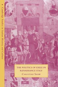 Produktbild: The Politics of Exile in Renaissance Italy
