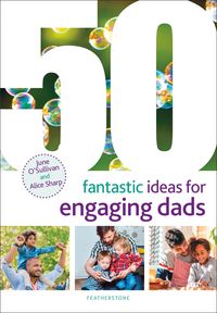 Produktbild: 50 Fantastic Ideas for Engaging Dads