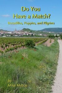 Bild vom Artikel Do You Have a Match? Bocadillos, Poppies, and Pilgrims vom Autor Mike Metras