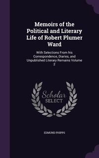 Produktbild: Memoirs of the Political and Literary Life of Robert Plumer Ward
