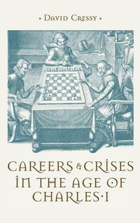 Produktbild: Careers and Crises in the Age of Charles I