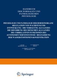 Produktbild: Physiologie und Pathologie der Hormonorgane; Regulation von Wachstum und Entwicklung; die Verdauung als Ganzes; die Ern&auml;hrung des Menschen als Ganzes;