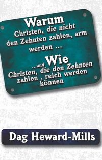 Produktbild: Warum Christen, die nicht den Zehnten zahlen, arm werden ... und wie Christen, die den Zehnten zahlen , reich werden k&ouml;nnen