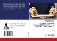 Produktbild: Hedging Foreign Exchange Exposure For Foreign Currency Risk