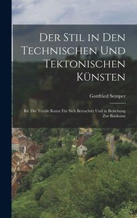 Produktbild: Der Stil in Den Technischen Und Tektonischen K&uuml;nsten