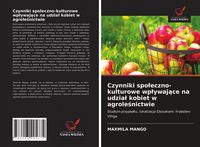 Produktbild: Czynniki spo&iquest;eczno-kulturowe wp&iquest;ywaj&iquest;ce na udzia&iquest; kobiet w agrole&iquest;nictwie