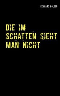 Produktbild: Die im Schatten sieht man nicht