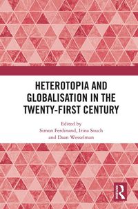 Produktbild: Heterotopia and Globalisation in the Twenty-First Century