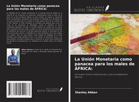 Produktbild: La Uni&oacute;n Monetaria como panacea para los males de &Aacute;FRICA: