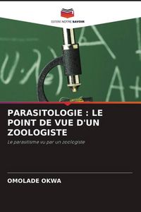Produktbild: Okwa, O: Parasitologie : Le Point De Vue D'un Zoologiste