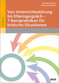 Produktbild: Von Unterrichtsst&ouml;rung bis Elterngespr&auml;ch &ndash; 7 Kernpraktiken f&uuml;r kritische Situationen