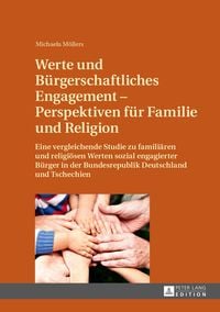 Produktbild: Werte und B&uuml;rgerschaftliches Engagement &ndash; Perspektiven f&uuml;r Familie und Religion