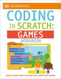 Produktbild: DK Workbooks: Coding in Scratch: Games Workbook