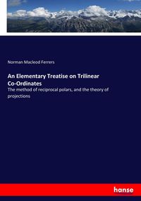 Produktbild: An Elementary Treatise on Trilinear Co-Ordinates
