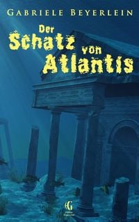 Bild vom Artikel Der Schatz von Atlantis vom Autor Gabriele Beyerlein