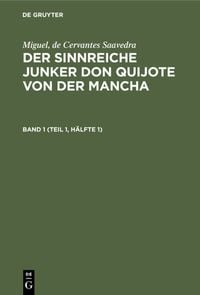Produktbild: Der sinnreiche Junker Don Quijote von der Mancha. Band 1 (Teil 1, H&auml;lfte 1)