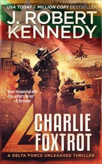 Produktbild: Charlie Foxtrot (Delta Force Unleashed Thrillers, #9)