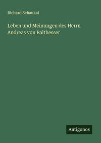 Produktbild: Leben und Meinungen des Herrn Andreas von Balthesser