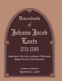 Produktbild: Descendants of Johann Jacob Lantz, 1721-1789