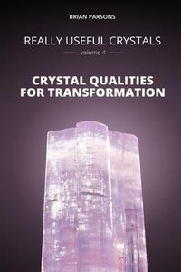 Produktbild: Really Useful Crystals - Volume 4: Crystal Qualities for Transformation